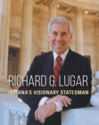 Richard G. Lugar : Indiana's Visionary Statesman - eBook
