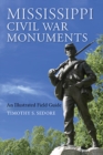 Mississippi Civil War Monuments : An Illustrated Field Guide - Book