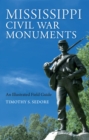 Mississippi Civil War Monuments : An Illustrated Field Guide - eBook