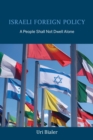 Israeli Foreign Policy : A People Shall Not Dwell Alone - Book
