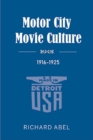 Motor City Movie Culture, 1916-1925 - Book