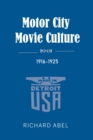Motor City Movie Culture, 1916-1925 - eBook