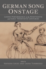 German Song Onstage : Lieder Performance in the Nineteenth and Early Twentieth Centuries - Book