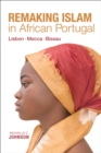 Remaking Islam in African Portugal : Lisbon‚ Mecca‚ Bissau - eBook