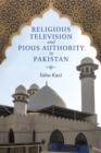 Religious Television and Pious Authority in Pakistan - Book