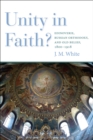 Unity in Faith? : Edinoverie, Russian Orthodoxy, and Old Belief, 1800-1918 - eBook