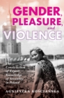 Gender, Pleasure, and Violence : The Construction of Expert Knowledge of Sexuality in Poland - Book