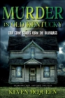 Murder in Old Kentucky : True Crime Stories from the Bluegrass - eBook