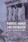 Politics, Money, and Persuasion : Democracy and Opinion in Plato's Republic - Book