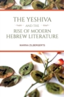 The Yeshiva and the Rise of Modern Hebrew Literature - Book