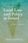 Land Law and Policy in Israel : A Prism of Identity - Book