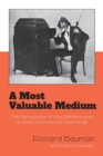 A Most Valuable Medium : The Remediation of Oral Performance on Early Commercial Recordings - Book