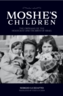 Moshe's Children : The Orphans of the Holocaust and the Birth of Israel - Book