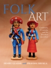 Folk Art - Continuity, Creativity, and the Brazilian Quotidian - Book