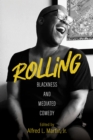 Rolling – Blackness and Mediated Comedy - Book