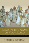 Read in the Name of Your Lord : Islamic Literacy Development in Revolutionary Egypt - Book