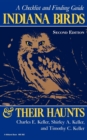 Indiana Birds and Their Haunts, Second Edition, second edition : A Checklist and Finding Guide - Book