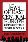 The Jews of East Central Europe between the World Wars - Book