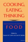 Cooking, Eating, Thinking : Transformative Philosophies of Food - Book