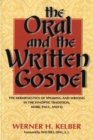 The Oral and the Written Gospel : The Hermeneutics of Speaking and Writing in the Synoptic Tradition, Mark, Paul, and Q - Book