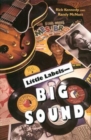 Little Labels - Big Sound : Small Record Companies and the Rise of American Music - Book