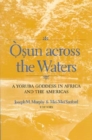 Osun across the Waters : A Yoruba Goddess in Africa and the Americas - Book