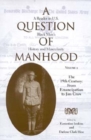 A Question of Manhood, Volume 2 : A Reader in U.S. Black Men's History and Masculinity, The 19th Century: From Emancipation to Jim Crow - Book