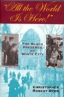 All the World Is Here! : The Black Presence at White City - Book