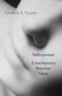 Perfectionism and Contemporary Feminist Values - Book