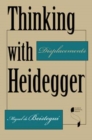 Thinking with Heidegger : Displacements - Book