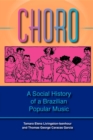 Choro : A Social History of a Brazilian Popular Music - Book
