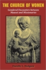 The Church of Women : Gendered Encounters between Maasai and Missionaries - Book