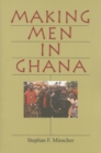 Making Men in Ghana - Book