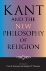 Kant and the New Philosophy of Religion - Book