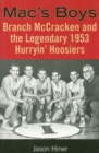Mac's Boys : Branch McCracken and the Legendary 1953 Hurryin' Hoosiers - Book
