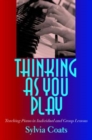 Thinking as You Play : Teaching Piano in Individual and Group Lessons - Book