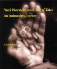 Yuri Norstein and Tale of Tales : An Animator's Journey - Book
