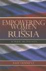 Empowering Women in Russia : Activism, Aid, and NGOs - Book