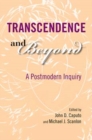 Transcendence and Beyond : A Postmodern Inquiry - Book