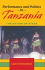 Performance and Politics in Tanzania : The Nation on Stage - Book