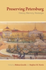 Preserving Petersburg : History, Memory, Nostalgia - Book