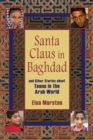 Santa Claus in Baghdad and Other Stories about Teens in the Arab World - Book