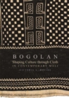 Bogolan : Shaping Culture through Cloth in Contemporary Mali - Book