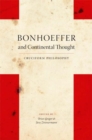 Bonhoeffer and Continental Thought : Cruciform Philosophy - Book