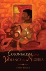 Colonialism and Violence in Nigeria - Book