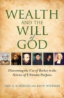 Wealth and the Will of God : Discerning the Use of Riches in the Service of Ultimate Purpose - Book