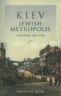 Kiev, Jewish Metropolis : A History, 1859-1914 - Book