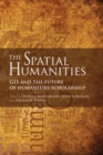 The Spatial Humanities : GIS and the Future of Humanities Scholarship - Book