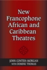 New Francophone African and Caribbean Theatres - Book