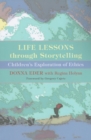 Life Lessons through Storytelling : Children's Exploration of Ethics - Book